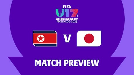 Korea DPR v Japan | Quarter-finals | FIFA U-17 Women's World Cup Morocco 2025™ | Match Preview