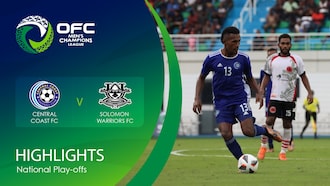 Central Coast FC vs Solomon Warriors FC | OFC Men’s Champions League National Play-offs | Highlights