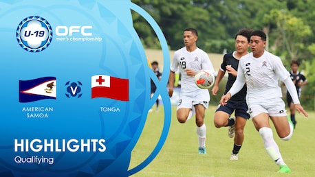 American Samoa v Tonga | OFC U-19 Men's Championship Qualifying | Highlights