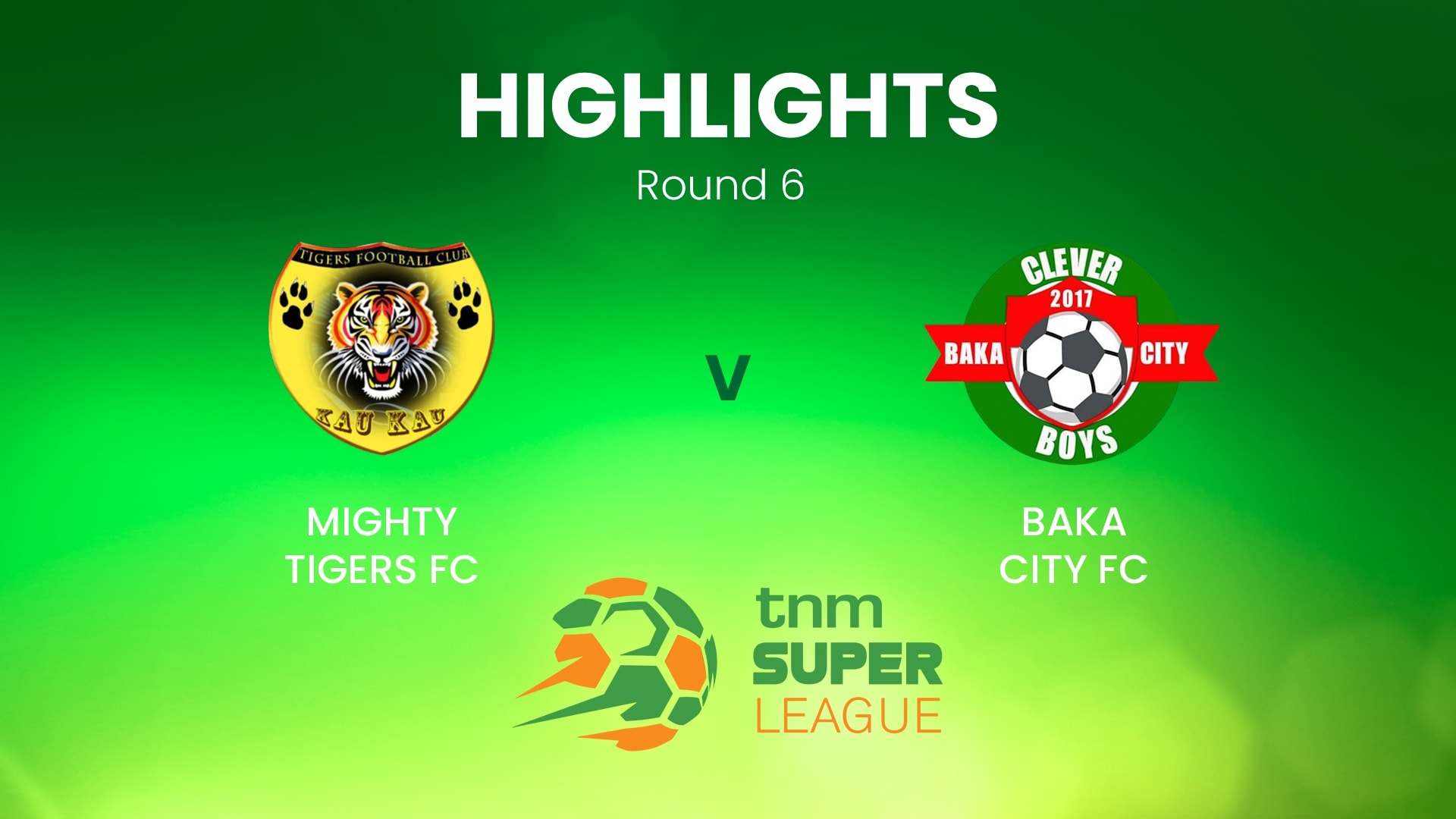 Mighty Tigers v Baka City | TNM Super League | Malawi | Highlights