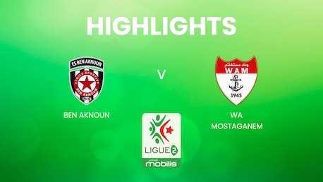 ES Ben Aknoun - WA Mostaganem | Ligue 2 2024/25 | Algerie | Résumé vidéo