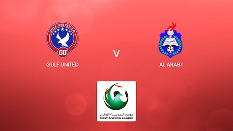 Gulf United - Al Arabi | First Division League | Match completo