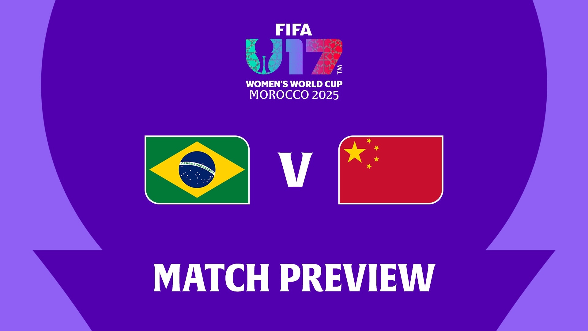 Brazil v China PR | Round of 16 | FIFA U-17 Women's World Cup Morocco 2025™ | Match Preview
