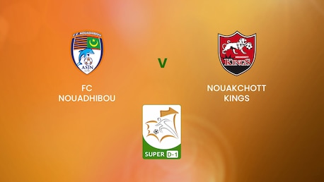 FC Nouadhibou - Nouakchott Kings | Super D-1 | Mauritania | Match completo	