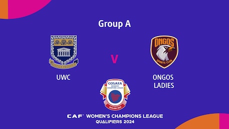 University of Western Cape - Ongos Ladies | Fase a gruppi | CAF Women’s Champions League | COSAFA Qualifier 2024 | Match completo