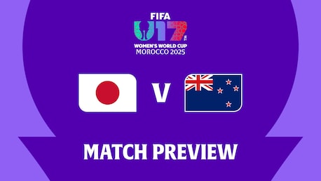 Japan v New Zealand | Group F | FIFA U-17 Women's World Cup Morocco 2025™ | Match Preview