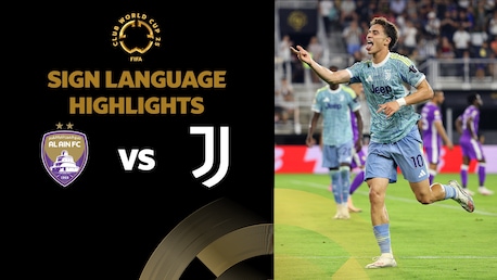Al-Aïn FC - Juventus FC | Groupe G | Coupe du Monde des Clubs de la FIFA 2025™ | Résumé vidéo (Langue des signes)