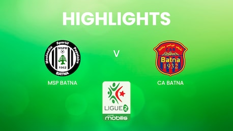 MSP Batna v CA Batna | Ligue 2 2024/25 | Algeria | Highlights