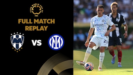 CF Monterrey v FC Internazionale Milano | Group E | FIFA Club World Cup 2025™ | Full Match Replay