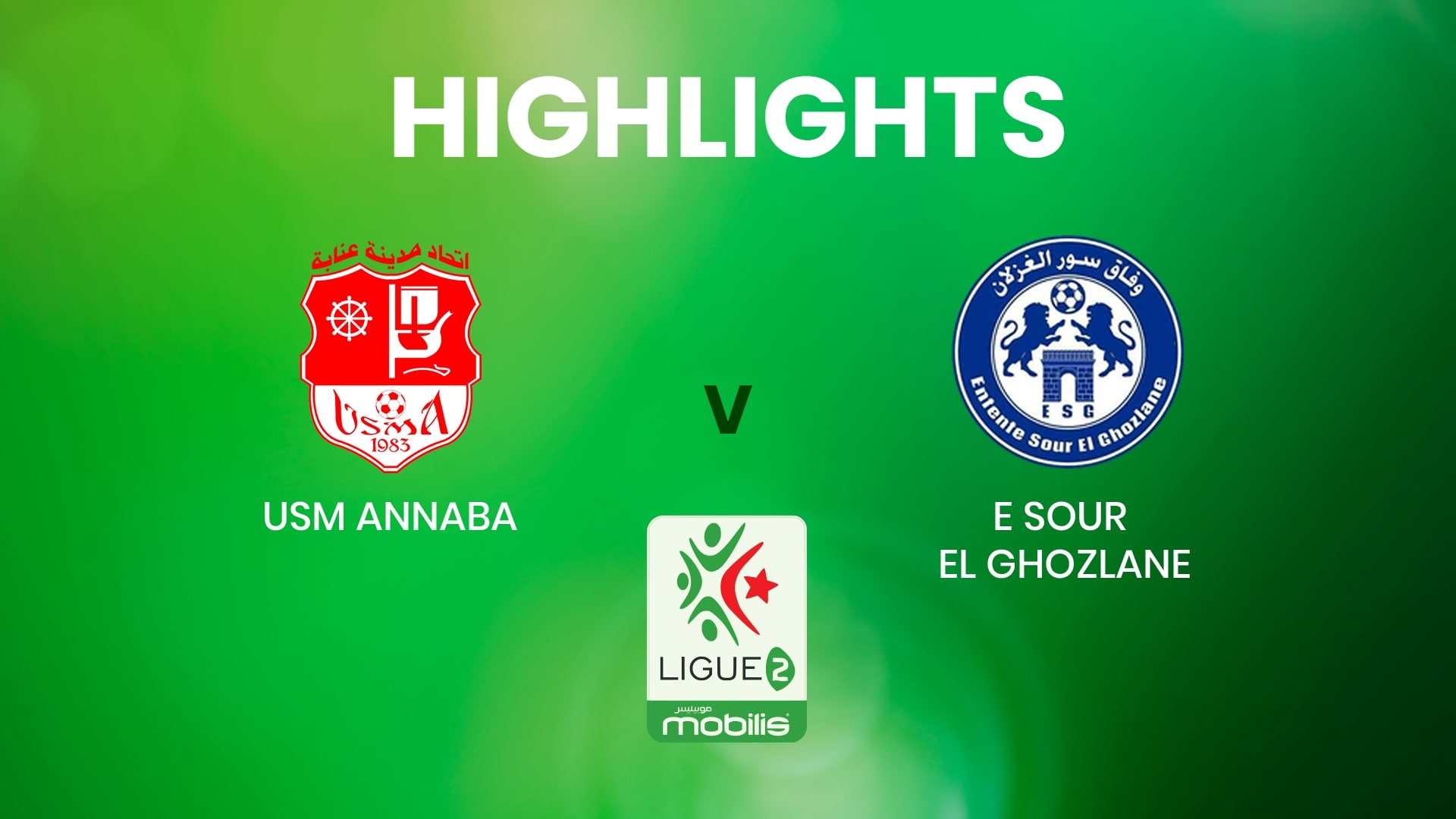 USM Annaba v E Sour El Ghozlane | Ligue 2 | Algeria | Highlights
