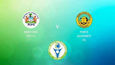 Freetown City FC - Ports Authority FC | Leone Rock Premier League | Match completo