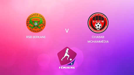 RSB Berkane -  Chabab Mohammédia | Campionato Femminile D1 2024-25 | Match Completo