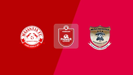 Majantja FC vs Machokha FC | Vodacom Premier League 2025/26 | Partido completo