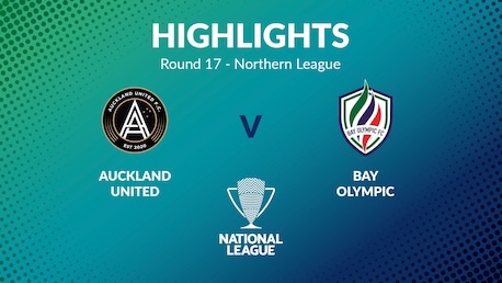 Auckland United FC - Bay Olympic | Giornata 17 | Northern League | Men's National League Regional Phase | Highlights