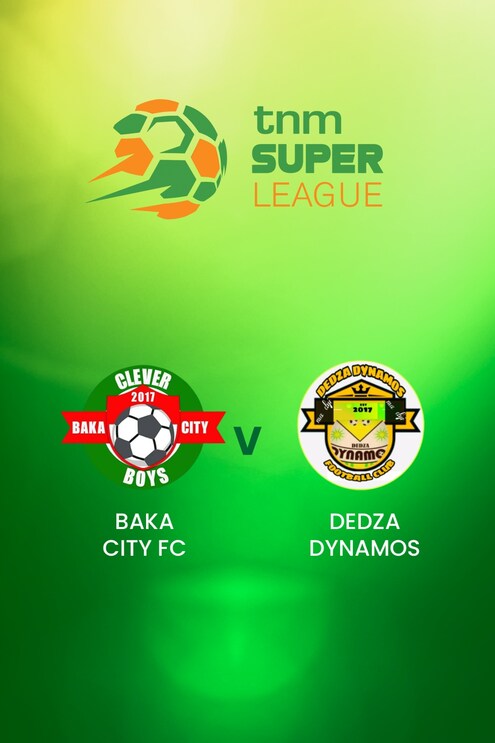 Baka City - Dedza Dynamos | TNM Super League | Malawi | Match Complet