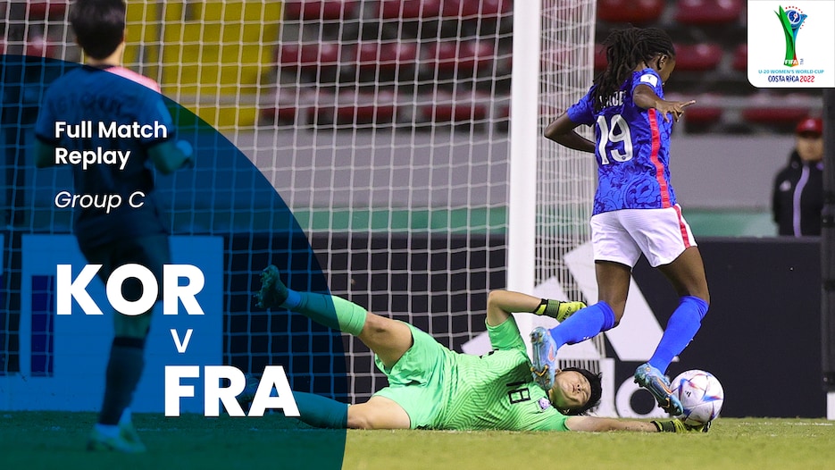 Korea Republic v France | Group C | FIFA U-20 Women's World Cup Costa Rica 2022™ | Full Match Replay