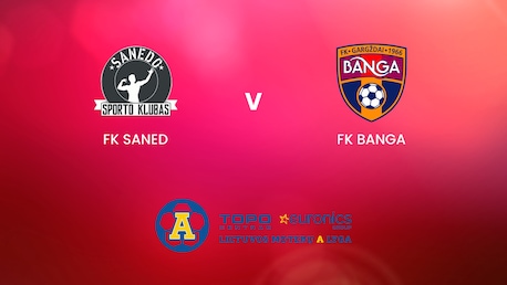 FK Saned v FK Banga | TOPO centras euronics moterų A lyga | Full Match Replay