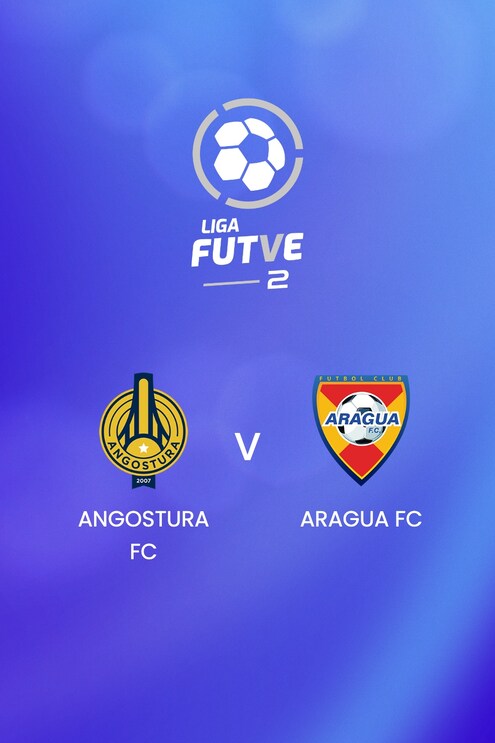 Angostura FC - Aragua FC | Liga FUTVE 2 - 2025 | Match completo