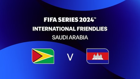 Guyana - Cambogia | FIFA Series 2024 Saudi Arabia™ | Match completo