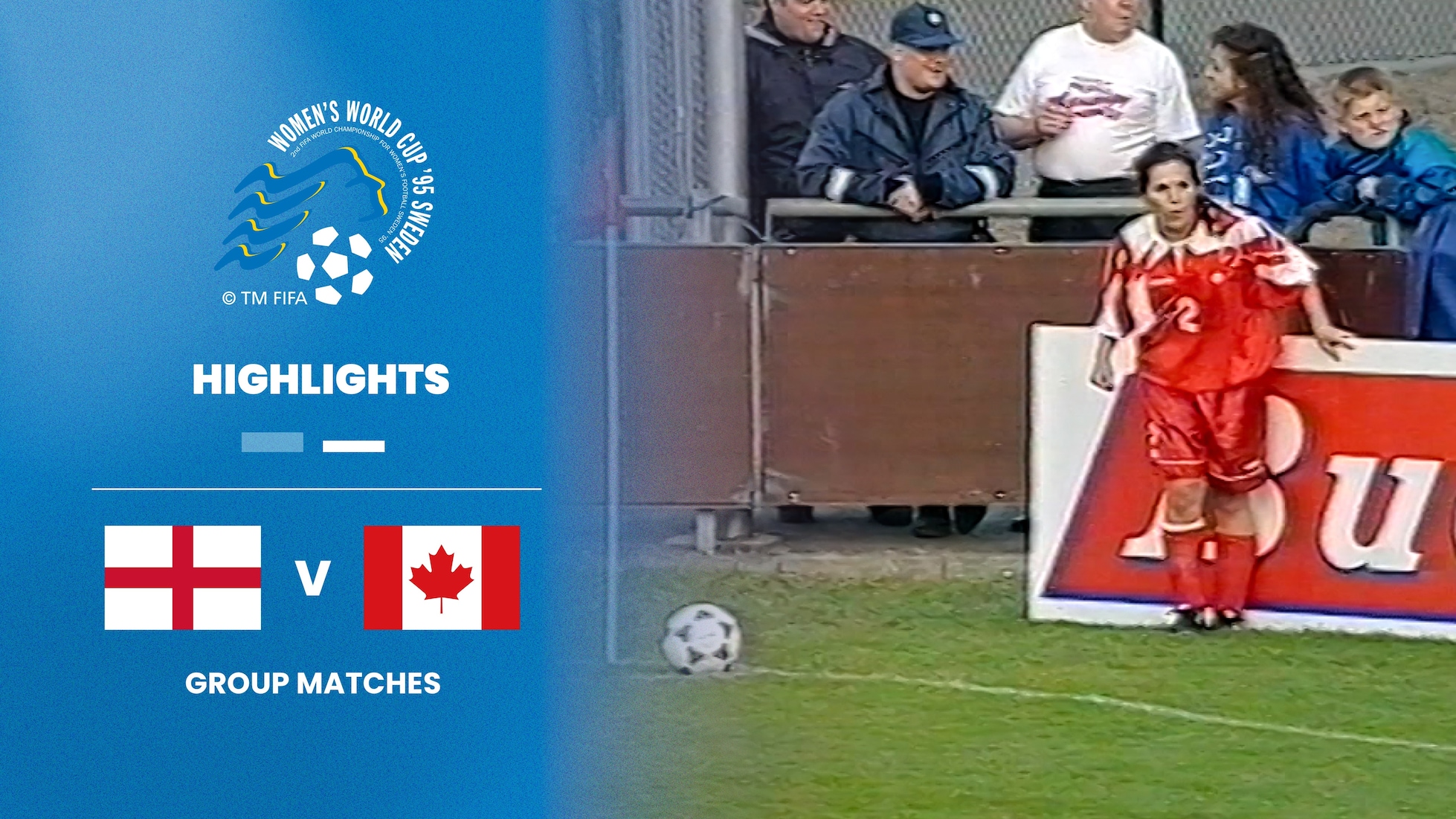 England - Kanada | Gruppe B | FIFA Frauenfussball-Weltmeisterschaft Schweden 1995™ | Highlights