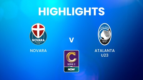 Novare - Atalanta U23 | Serie C NOW | Résumé vidéo