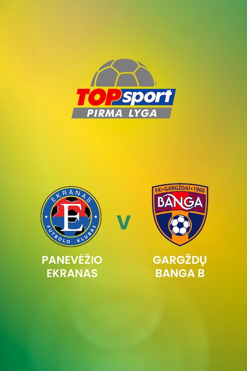 Panevėžio Ekranas - Gargždų Banga B | TOPsport Pirma lyga | Match Completo