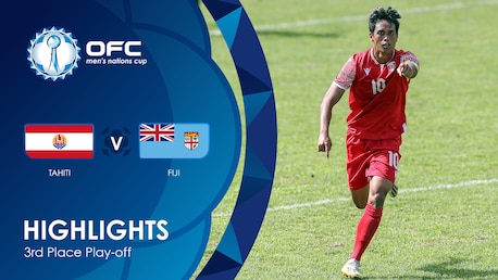Tahiti - Fidschi | Spiel um Platz drei | OFC Men’s Nations Cup | Highlights
