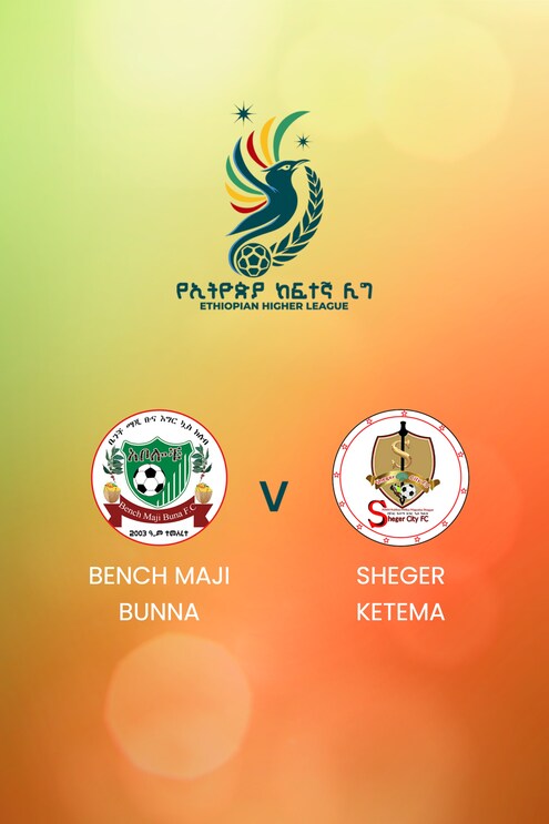 Bench Maji Bunna vs Sheger Ketema | Ethiopian Higher League 2024/2025 | Partido completo