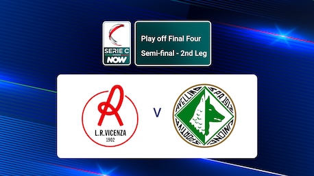 Vicenza v Avellino | Play Off Final Four | Serie C NOW | Full Match Replay