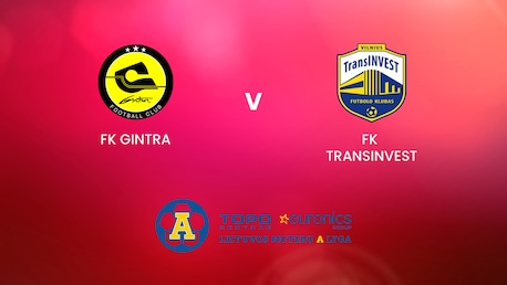 FK Gintra - FK TransINVEST | TOPO centras euronics moterų A lyga | Match completo