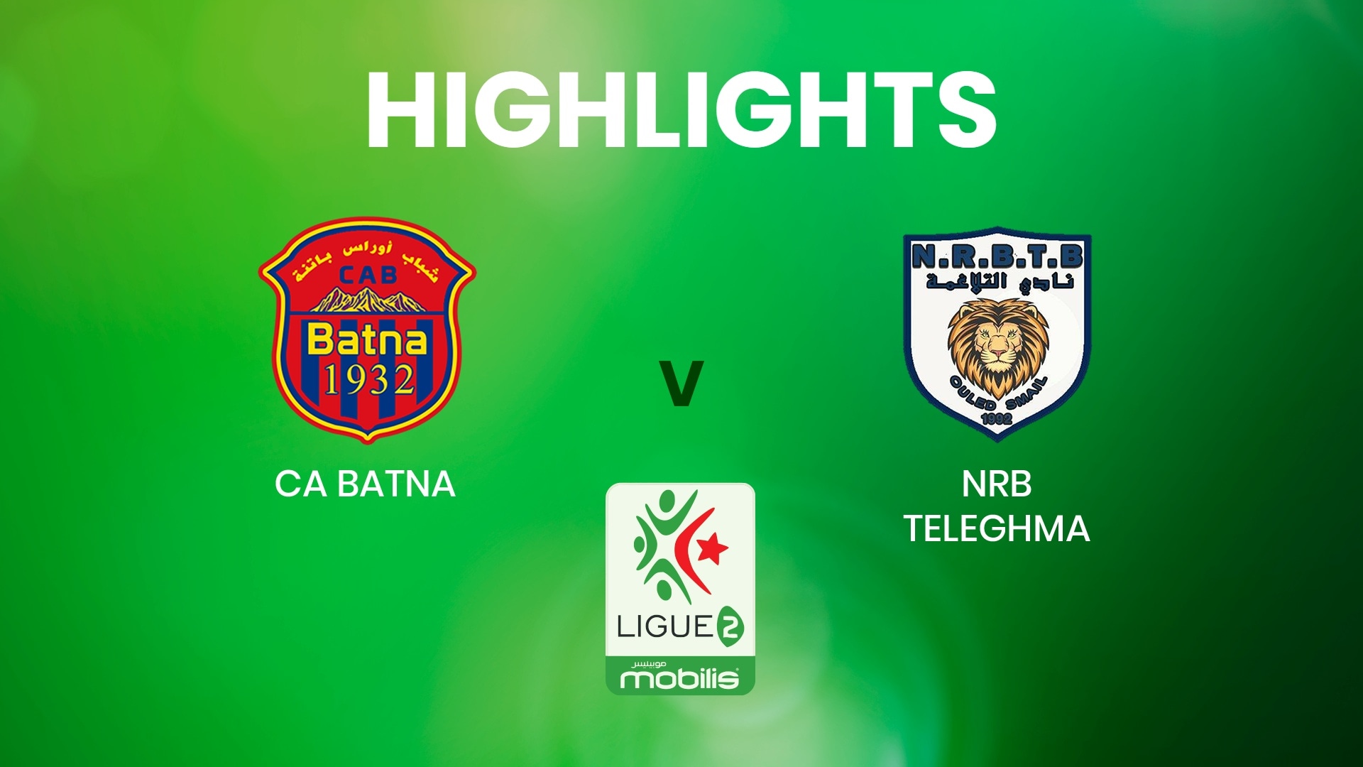 CA Batna - NRB Teleghma | Ligue 2 | Algerien | Highlights
