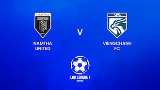 Namtha United v Viengchanh FC | Lao League 1 2024/25 | Full Match Replay