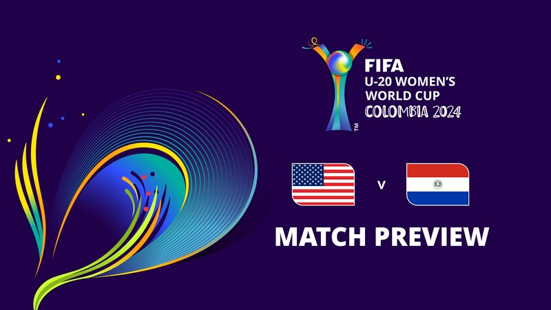 USA v Paraguay | FIFA U-20 Women's World Cup Colombia 2024™ | Match Preview