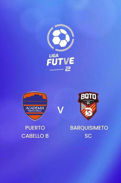 Puerto Cabello B - Barquisimeto SC | Liga FUTVE 2 - 2025 | Match Complet
