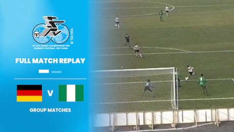 Germany v Nigeria | Group C | FIFA Women's World Cup China PR 1991™ | Full Match Replay
