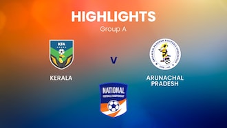 Kerala v Arunachal Pradesh | Group A | Santosh Trophy | Highlights