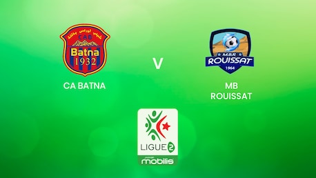 CA Batna v MB Rouissat | Ligue 2 2024/25 | Algeria | Full Match Replay