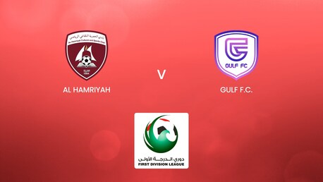 Al Hamriyah - GULF F.C. | First Division League | Match completo
