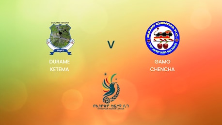 Durame Ketema vs Gamo Chencha | Ethiopian Higher League 2024 | En directo | Partido completo