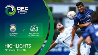 Auckland City FC v Wellington Olympic AFC | OFC Men’s Champions League National Play-offs | Highlights