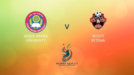 Addis Ababa University v Boditi Ketema | Ethiopian Higher League 2024/2025 | Full Match Replay
