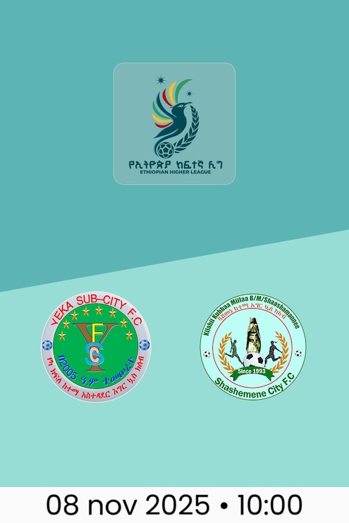 Yeka SC x Shashemene Ketema | Ethiopian Higher League 2025