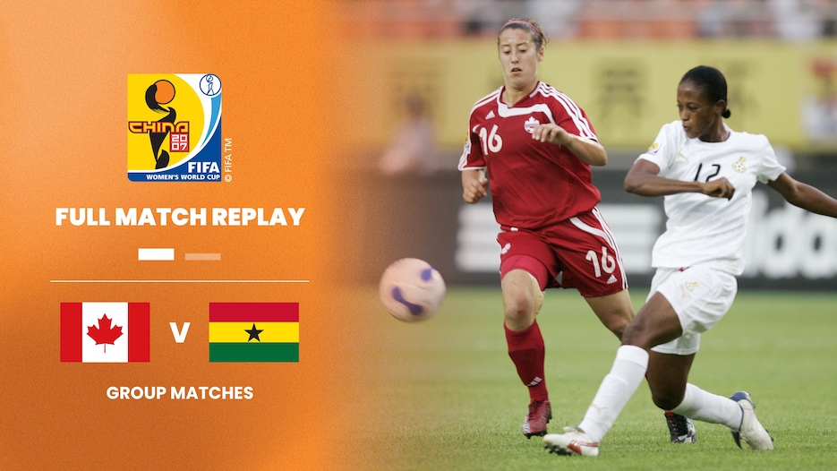 Canada - Ghana | Groupe C | Coupe du Monde Féminine de la FIFA, Chine 2007™ | Replay