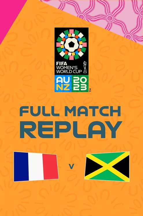 France - Jamaïque | Groupe F | Coupe du Monde Féminine de la FIFA, Australie & Nouvelle-Zélande 2023™ | Replay