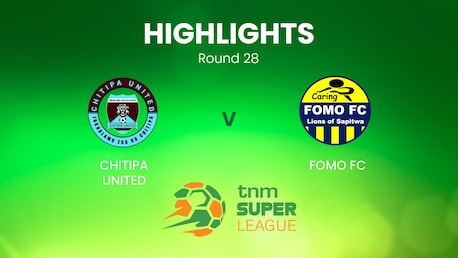 Chitipa United - FOMO FC | TNM Super League | Malawi | Résumé vidéo
