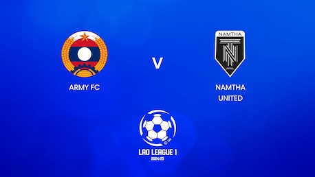 Army FC - Namtha United | Lao League 1 2024/25 \ Spiel in voller Länge