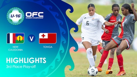 New Caledonia v Tonga | Play-off for third place | OFC U-16 Women's Championship | Highlights