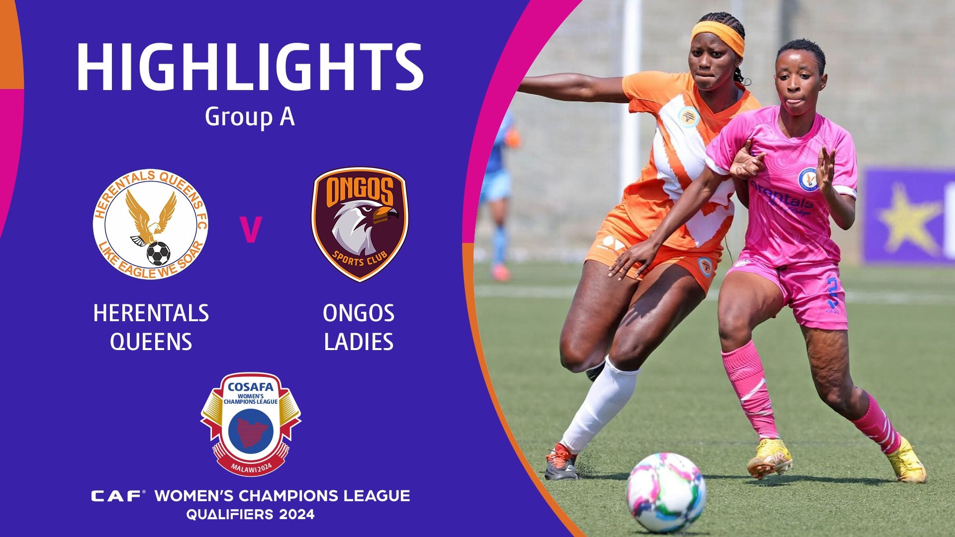 Herentals Queens FC - FC Ongos Ladies | Phase de groupes | CAF Women’s Champions League | COSAFA Qualifier 2024 | Résumé vidéo