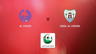 Al Dhaid x Deba Al Hissin | First Division League | Jogo completo