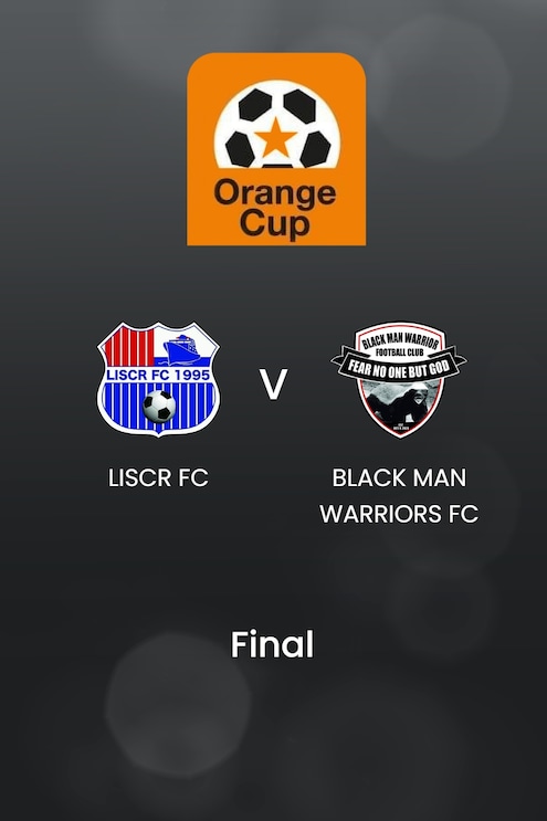LISCR FC - Black Man Warriors FC | Finale | Orange Cup 2024/25 | Match complet